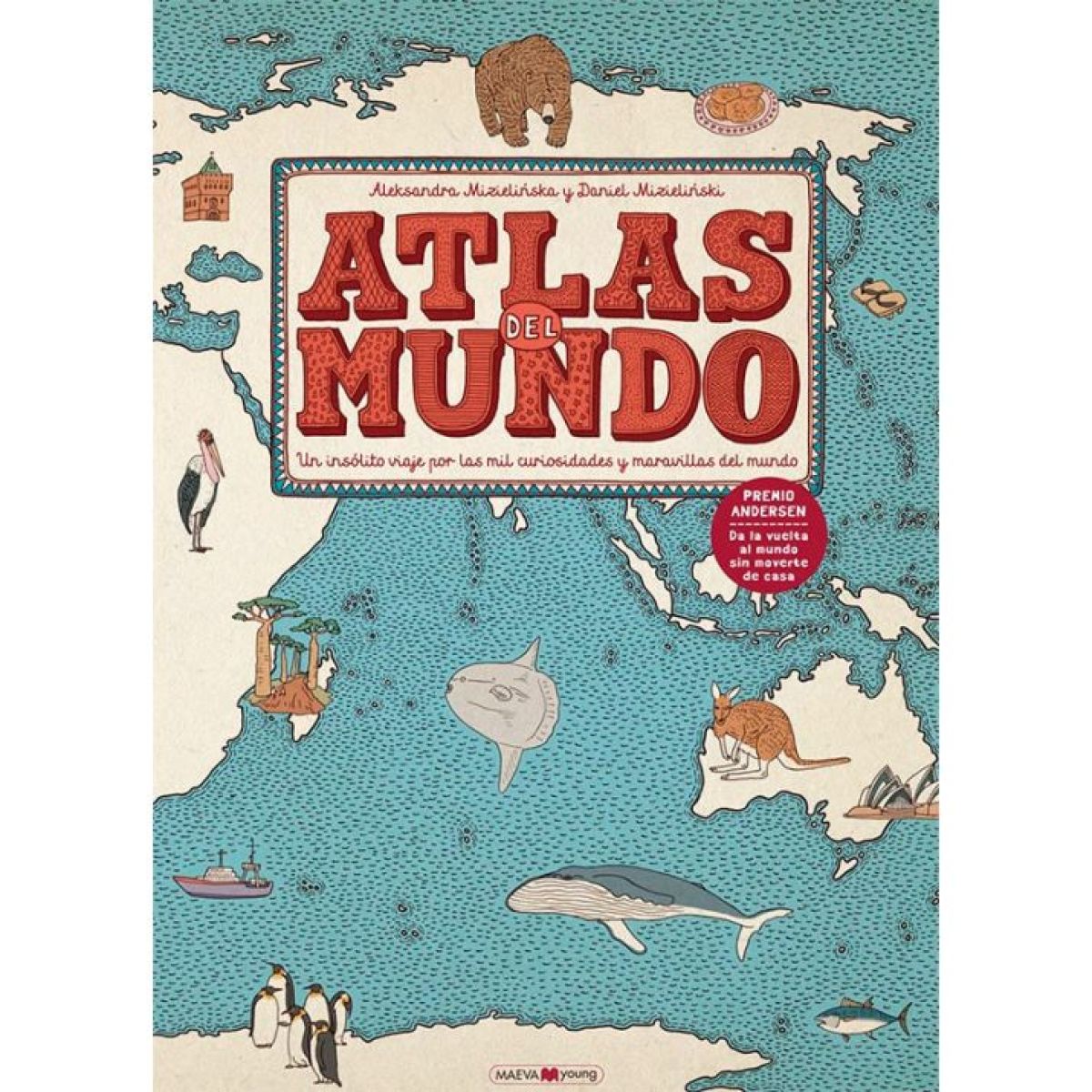 Atlas del mundo - Aleksandra Mizielinska (MAEVA YOUNG, 2015 ...